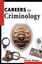 Couverture du livre « Careers in criminology » de Morgan Marilyn aux éditions Mcgraw-hill Education