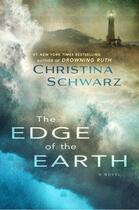 Couverture du livre « The Edge of the Earth » de Schwarz Christina aux éditions Atria Books