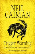Couverture du livre « TRIGGER WARNING » de Neil Gaiman aux éditions Headline