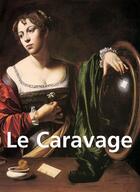 Couverture du livre « Le Caravage » de Felix Witting aux éditions Parkstone International