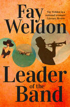 Couverture du livre « Leader Of The Band » de Fay Weldon aux éditions Head Of Zeus