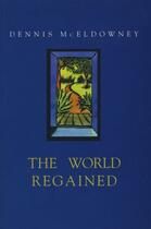 Couverture du livre « The World Regained » de Mceldowney Dennis aux éditions Auckland University Press