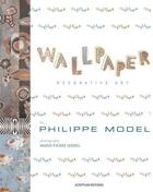 Couverture du livre « Wallpaper, decorative art » de Marie-Pierre Morel et Philippe Model aux éditions Scriptum