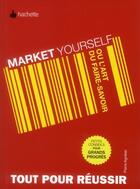 Couverture du livre « Market yourself ou l'art du faire-savoir » de Pierre Agnese aux éditions Hachette Pratique