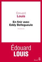 Couverture du livre « En finir avec Eddy Bellegueule » de Edouard Louis aux éditions Seuil
