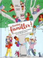 Couverture du livre « Quelles familles ! - le guide pour toutes les decouvrir » de Portella/Garcia aux éditions Larousse