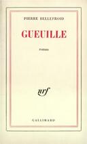 Couverture du livre « Gueuille » de Pierre Bellefroid aux éditions Gallimard