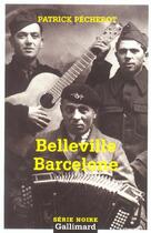 Couverture du livre « Belleville-Barcelone » de Patrick Pecherot aux éditions Gallimard