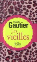 Couverture du livre « Les vieilles » de Pascale Gautier aux éditions Gallimard