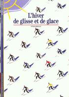 Couverture du livre « L'hiver de glisse et de glace » de Yves Ballu aux éditions Gallimard