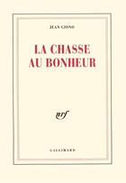 Couverture du livre « La chasse au bonheur » de Jean Giono aux éditions Gallimard