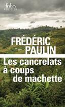 Couverture du livre « Les cancrelats à coups de machette » de Frederic Paulin aux éditions Folio