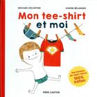 Couverture du livre « Mon tee-shirt et moi » de Michael Escoffier et Karine Belanger aux éditions Pere Castor