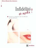 Couverture du livre « Infidelite : et apres ? - trouver sa reponse sans se detruire ou tout detruire » de Lusterman aux éditions Intereditions