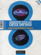 Couverture du livre « Passeport pour les deux infinis ; vers l'infiniment grand / vers l'infiniment petit (2e édition) » de  aux éditions Dunod