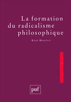 Couverture du livre « La formation du radicalisme philosophique ; coffret t.1 à t.3 » de Elie Halevy aux éditions Puf