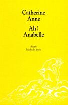 Couverture du livre « Ah ! Anabelle » de Catherine Anne aux éditions Ecole Des Loisirs