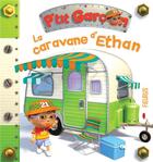 Couverture du livre « P'tit Garçon : La caravane d'Ethan » de Nathalie Belineau et Alexis Nesme aux éditions Fleurus