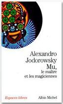 Couverture du livre « Mu, le maître zen et les magiciennes » de Jodorowsky-A aux éditions Albin Michel