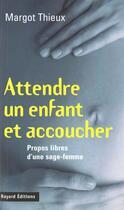 Couverture du livre « Attendre un enfant et accoucher » de  aux éditions Bayard