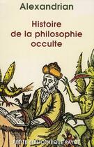 Couverture du livre « Histoire de la philosophie occulte » de Alexandrian aux éditions Rivages