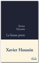 Couverture du livre « La fausse porte » de Xavier Houssin aux éditions Stock