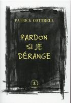 Couverture du livre « Pardon si je dérange » de Patrick Cottrell aux éditions Grasset Et Fasquelle