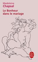 Couverture du livre « Le bonheur dans le mariage » de Madeleine Chapsal aux éditions Le Livre De Poche