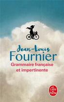 Couverture du livre « Grammaire francaise et impertinente » de Jean-Louis Fournier aux éditions Le Livre De Poche