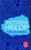 Couverture du livre « L'île des oubliés » de Victoria Hislop aux éditions Le Livre De Poche