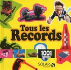 Couverture du livre « Tous les records ; 1001 histoires » de  aux éditions Solar