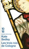 Couverture du livre « Les rois de Cologne » de Kate Sedley aux éditions 10/18