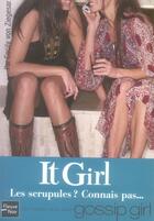Couverture du livre « It girl Tome 3 : les scrupules ? connais pas... » de Cecily Von Ziegesar aux éditions Fleuve Editions