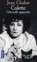 Couverture du livre « Colette ; l'éternelle apprentie » de Jean Chalon aux éditions Pocket