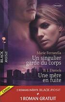 Couverture du livre « Un singulier garde du corps ; une mère en fuite ; sous sa protection » de Marie Ferrarella et B. J. Daniels aux éditions Harlequin