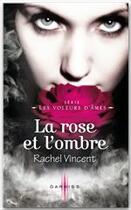 Couverture du livre « Les voleurs d'âmes ; la rose et l'ombre » de Rachel Vincent aux éditions Harpercollins