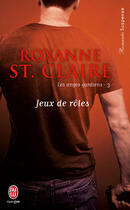 Couverture du livre « Les anges gardiens t.3 ; jeux de rôles » de Roxanne St. Claire aux éditions J'ai Lu