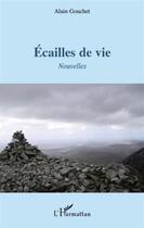 Couverture du livre « Écailles de vie » de Alain Gouchet aux éditions L'harmattan