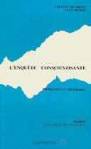 Couverture du livre « Enquête conscientisante ; problèmes et méthodes » de Colette Humbert et Jean Merlo aux éditions Editions L'harmattan