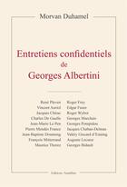 Couverture du livre « Entretiens confidentiels de Georges Albertini » de Morvan Duhamel aux éditions Amalthee