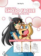 Couverture du livre « Le manga facile : shojo facile : 22 modèles pas à pas » de Van Huy Ta aux éditions Mango