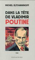 Couverture du livre « Dans la tete de vladimir poutine » de Michel Eltchaninoff aux éditions Actes Sud