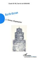 Couverture du livre « Écrit écran Tome 3 ; formes de pensée » de Derrick De Kerckhove et Claude De Vos aux éditions Editions L'harmattan