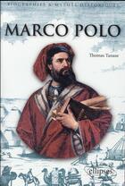 Couverture du livre « Marco Polo » de Thomas Tanase aux éditions Ellipses
