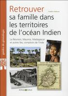 Couverture du livre « Retrouver sa famille dans les territoires de l'océan indien » de Frederic Deleuze aux éditions Archives Et Culture