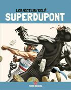 Couverture du livre « Superdupont t.3 » de Gotlib et Jacques Lob et Jean Solé aux éditions Fluide Glacial