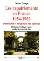 Couverture du livre « Les rapatriements en France 1954-1962 ; installation et intégration des rapatriés » de Gerard Crespo aux éditions Dualpha