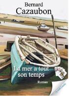 Couverture du livre « La mer a tout son temps » de Bernard Cazaubon aux éditions Vents Sales