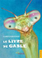 Couverture du livre « Le livre de gable » de Gabo Gnikpingo aux éditions Jets D'encre