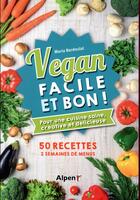 Couverture du livre « Vegan facile et bon ! » de Bardoulat Maria aux éditions Alpen